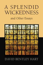 Cover image for A Splendid Wickedness and Other Essays, isbn: 9780802872647