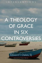 Cover image for A Theology of Grace in Six Controversies, isbn: 9780802873200