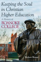 Cover image for Keeping the Soul in Christian Higher Education, isbn: 9780802875174