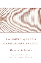 Cover image for The Sound of Life's Unspeakable Beauty, isbn: 9780802876140