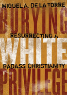 Cover image for Burying White Privilege, isbn: 9780802876881