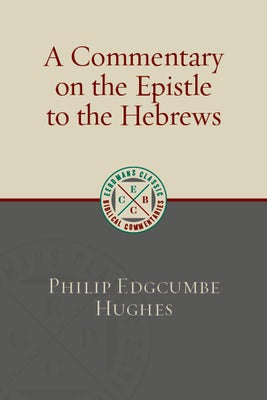 Cover image for A Commentary on the Epistle to the Hebrews, isbn: 9780802877314