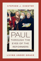 Cover image for Paul Through the Eyes of the Reformers, isbn: 9780802878489