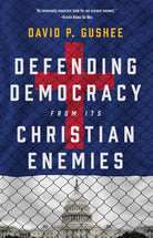 Cover image for Defending Democracy from Its Christian Enemies, isbn: 9780802882936