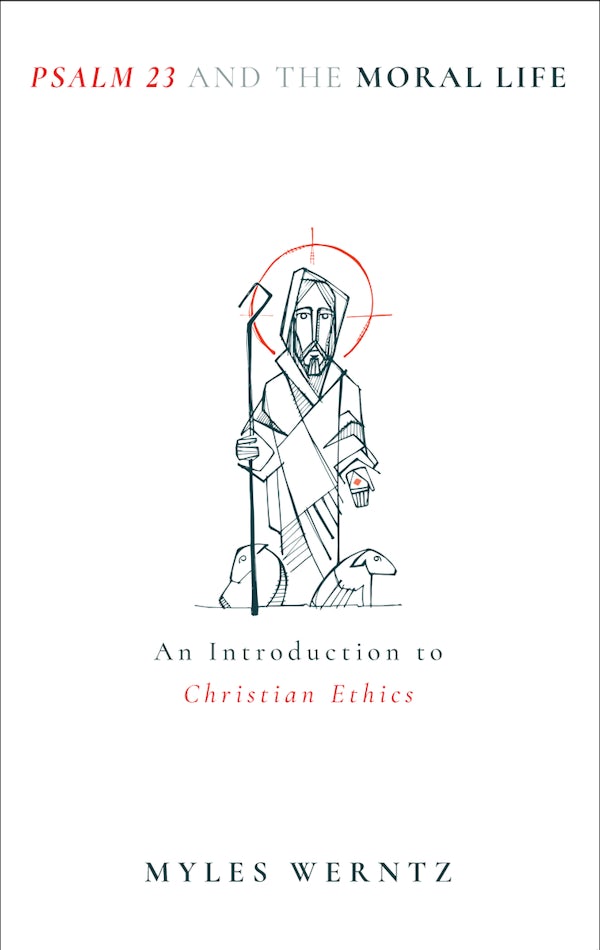 Cover image for Psalm 23 and the Moral Life, isbn: 9780802884237