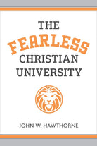 Cover image for The Fearless Christian University, isbn: 9780802884565