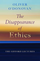 Cover image for The Disappearance of Ethics, isbn: 9780802884978