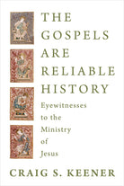 Cover image for The Gospels Are Reliable History, isbn: 9780802886132