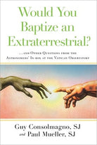 Cover image for Would You Baptize an Extraterrestrial?, isbn: 9780804136952