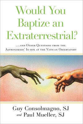 Cover image for Would You Baptize an Extraterrestrial?, isbn: 9780804136952