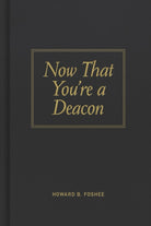 Cover image for Now That You're a Deacon, isbn: 9780805435061