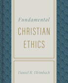 Cover image for Fundamental Christian Ethics, isbn: 9780805447637