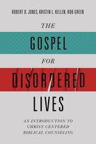 Cover image for The Gospel for Disordered Lives, isbn: 9780805447873