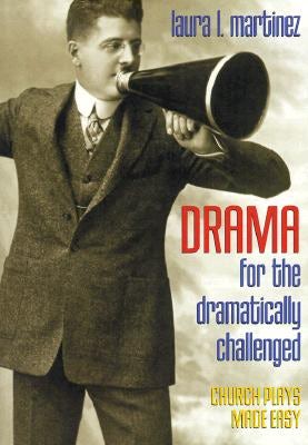 Cover image for Drama for the Dramatically Challenged, isbn: 9780817013561
