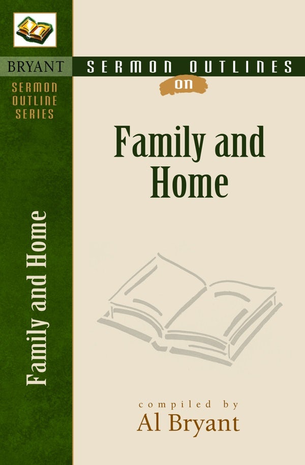 Cover image for Sermon Outlines on the Family & Home, isbn: 9780825420801