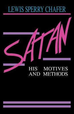 Cover image for Satan: His Motives & Methods, isbn: 9780825423444