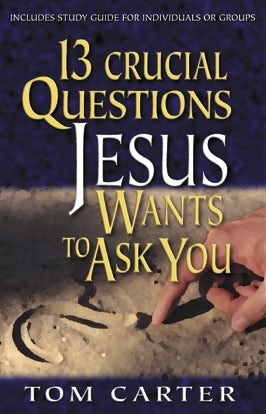 Cover image for 13 Crucial Questions Jesus Wants to Ask You, isbn: 9780825423598