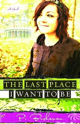 Cover image for The Last Place I Want to Be, isbn: 9780825424083