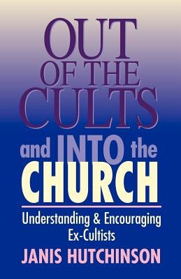 Cover image for Out of the Cults and Into the Church, isbn: 9780825428852