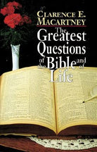 Cover image for The Greatest Questions of the Bible and of Life, isbn: 9780825432736