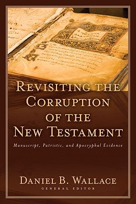 Cover image for Revisiting the Corruption of the New Testament, isbn: 9780825433382