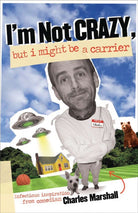 Cover image for I'm Not Crazy, But I Might Be a Carrier, isbn: 9780825434198