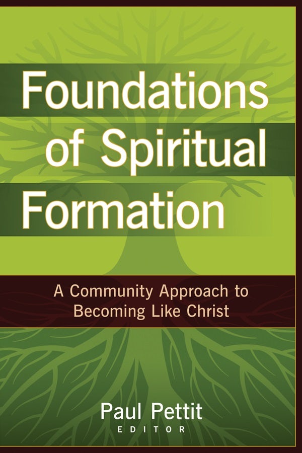 Cover image for Foundations of Spiritual Formation, isbn: 9780825434693