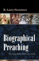 Cover image for Biographical Preaching, isbn: 9780825434709