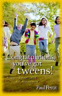 Cover image for Congratulations, You've Got Tweens!, isbn: 9780825434747