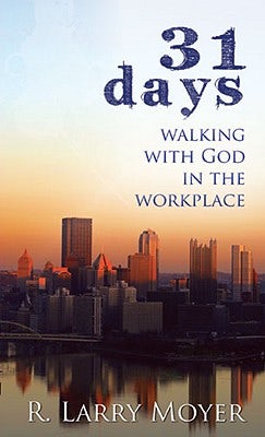 Cover image for 31 Days to Walking with God in the Workplace, isbn: 9780825435683