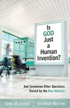 Cover image for Is God Just a Human Invention?, isbn: 9780825436543