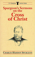 Cover image for Spurgeon's Sermons on the Cross of Christ, isbn: 9780825436871