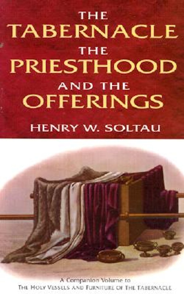 Cover image for The Tabernacle, the Priesthood, and the Offerings, isbn: 9780825437502