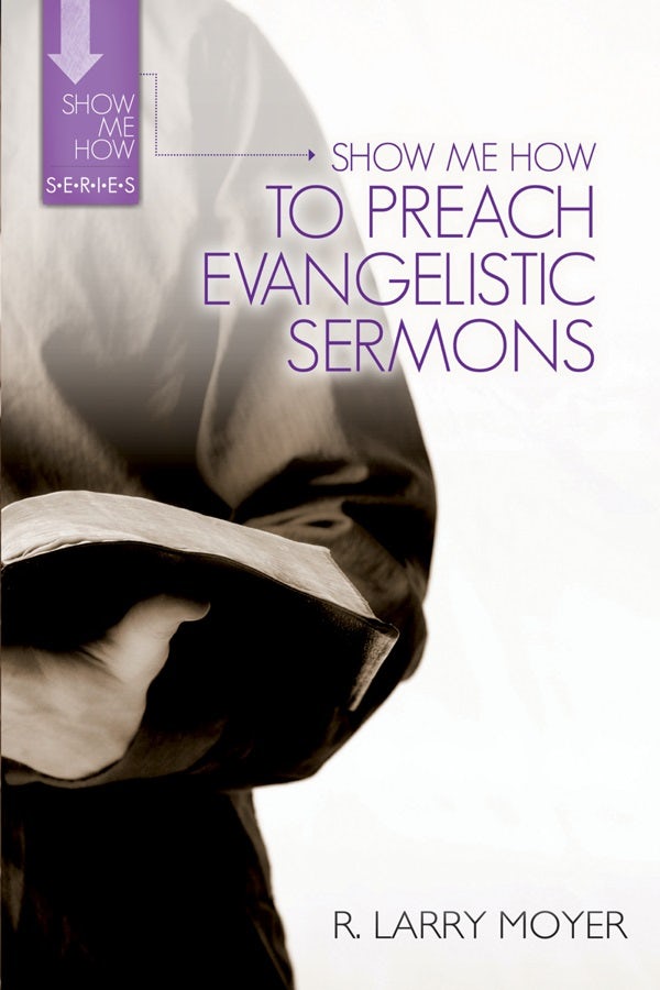 Cover image for Show Me How to Preach Evangelistic Sermons, isbn: 9780825438806