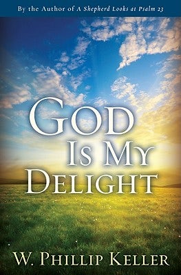 Cover image for God Is My Delight, isbn: 9780825438844