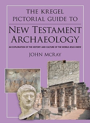 Cover image for The Kregel Pictorial Guide to New Testament Archaeology, isbn: 9780825438936