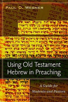 Cover image for Using Old Testament Hebrew in Preaching, isbn: 9780825439360