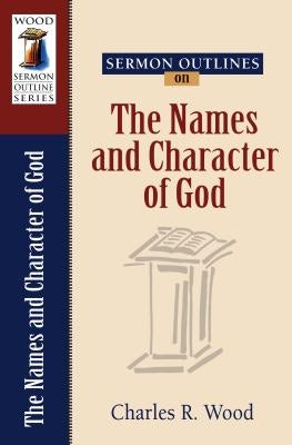 Cover image for Sermon Outlines on the Names and Character of God, isbn: 9780825441370