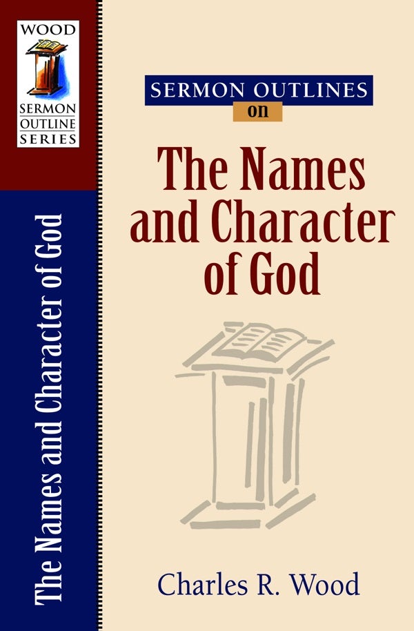 Cover image for Sermon Outlines on the Names and Character of God, isbn: 9780825441370
