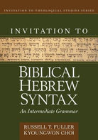 Cover image for Invitation to Biblical Hebrew Syntax, isbn: 9780825442575