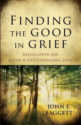 Cover image for Finding the Good in Grief, isbn: 9780825443190