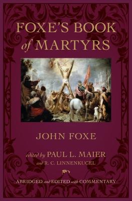 Cover image for Foxe's Book of Martyrs, isbn: 9780825443299