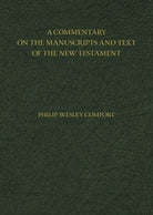 Cover image for A Commentary on the Manuscripts and Text of the New Testament, isbn: 9780825443404
