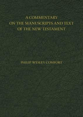 Cover image for A Commentary on the Manuscripts and Text of the New Testament, isbn: 9780825443404
