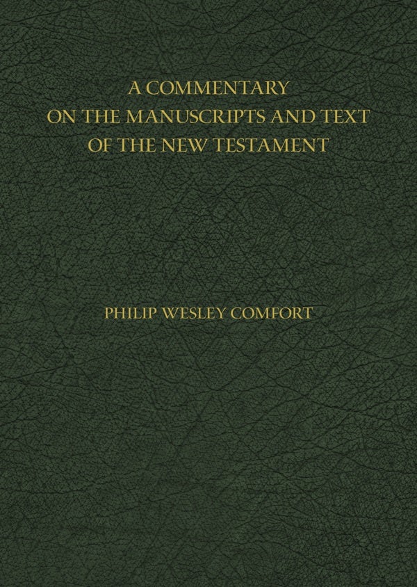 Cover image for A Commentary on the Manuscripts and Text of the New Testament, isbn: 9780825443404