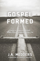 Cover image for Gospel Formed, isbn: 9780825443589