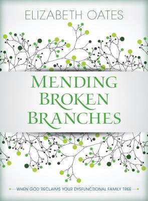 Cover image for Mending Broken Branches, isbn: 9780825444265