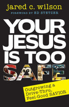 Cover image for Your Jesus Is Too Safe, isbn: 9780825444425