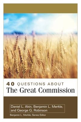 Cover image for 40 Questions about the Great Commission, isbn: 9780825444487