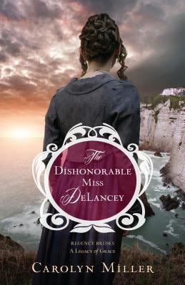 Cover image for The Dishonorable Miss Delancey, isbn: 9780825444524